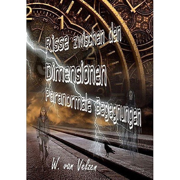 Risse zwischen den Dimensionen - Paranormale Begegnungen, Wine van Velzen
