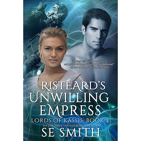 Risteard's Unwilling Empress (Lords of Kassis, #4) / Lords of Kassis, S. E. Smith