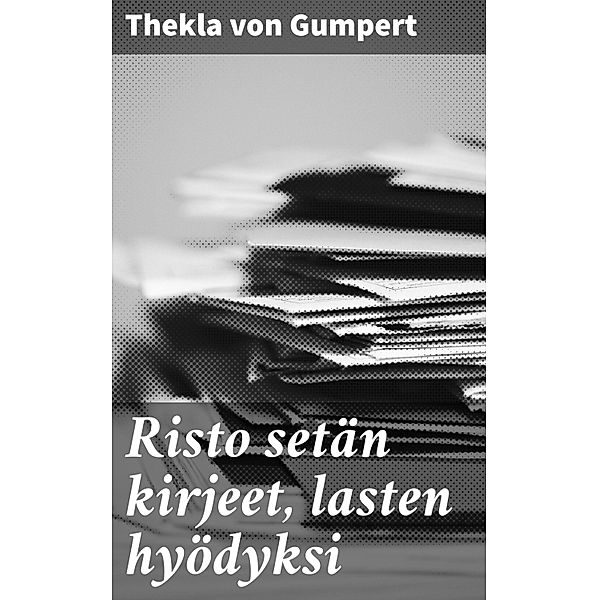Risto setän kirjeet, lasten hyödyksi, Thekla von Gumpert