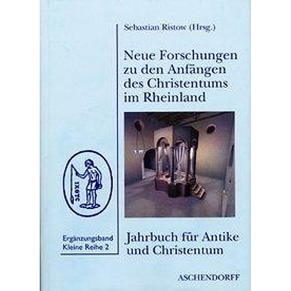 Ristow, S: Neue Forschungen zu den Anfängen des Christentums, Sebastian Ristow