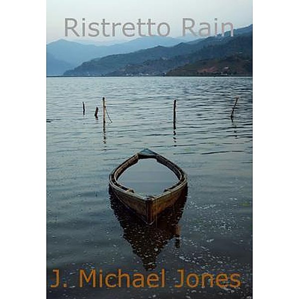 Ristretto Rain / Mount Erie Press, J. Michael Michael Jones