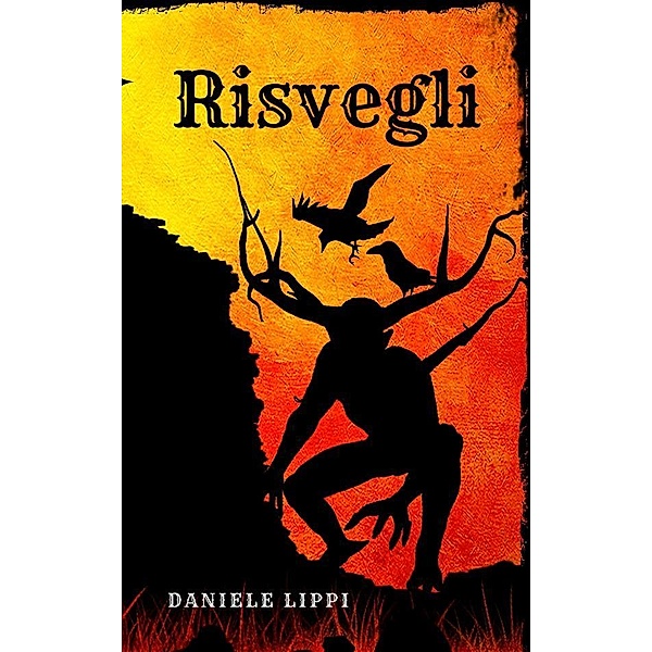 Risvegli / I Maghi Ribelli Bd.4, Daniele Lippi