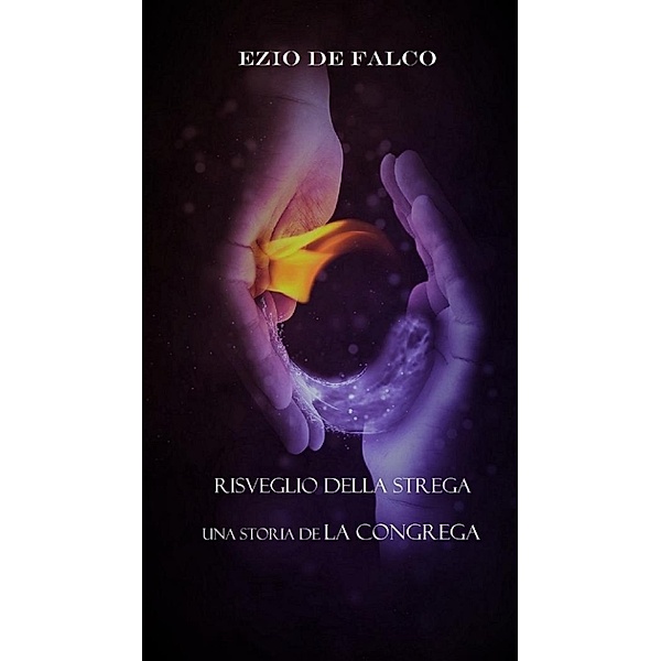 Risveglio della Strega - Una storia de La congrega, Ezio De Falco