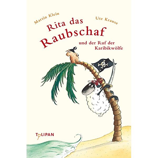 Rita das Raubschaf Band 2: Rita das Raubschaf und der Ruf der Karibikwölfe, Martin Klein