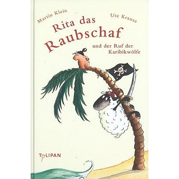 Rita das Raubschaf und der Ruf der Karibikwölfe / Rita das Raubschaf Bd.2, Martin Klein