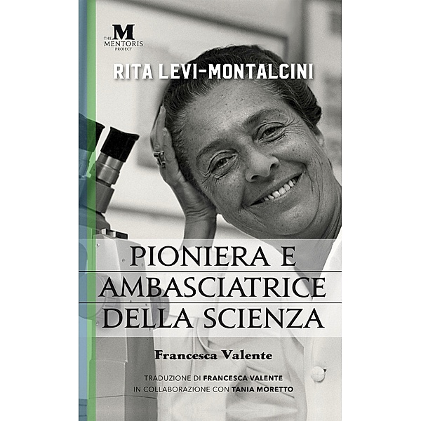 Rita Levi-Montalcini: Pioniera e ambasciatrice della scienza, Francesca Valente