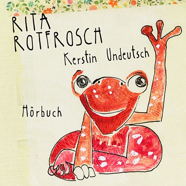 Rita Rotfrosch, Kerstin Undeutsch