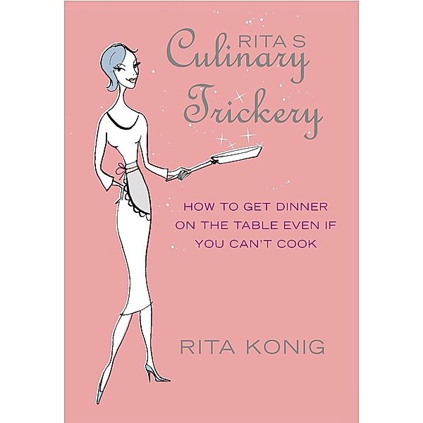 Rita's Culinary Trickery, Rita Konig