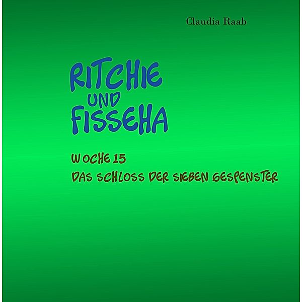 Ritchie und Fisseha / Ritchie und Fisseha Bd.15, Claudia Raab