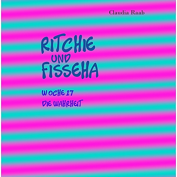 Ritchie und Fisseha / Ritchie und Fisseha Bd.17, Claudia Raab