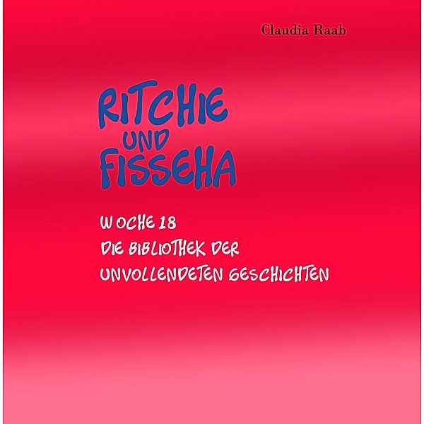 Ritchie und Fisseha / Ritchie und Fisseha Bd.18, Claudia Raab