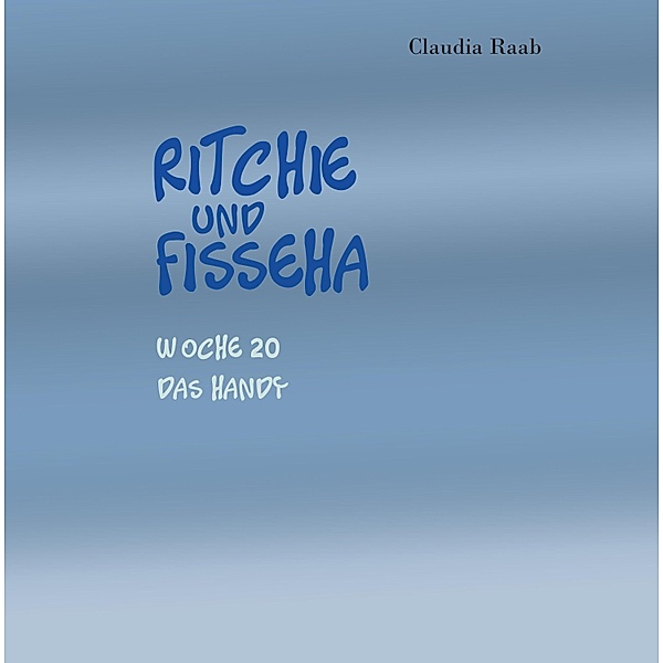 Ritchie und Fisseha / Ritchie und Fisseha Bd.20, Claudia Raab