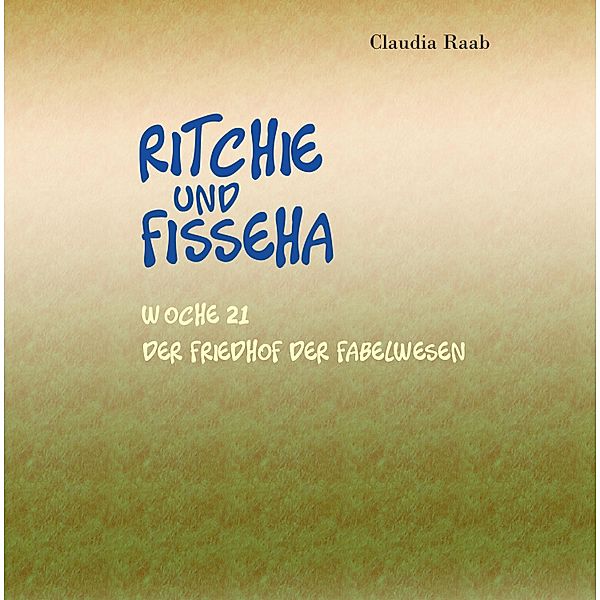Ritchie und Fisseha / Ritchie und Fisseha Bd.21, Claudia Raab