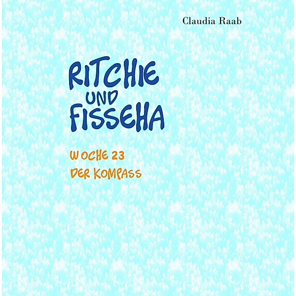 Ritchie und Fisseha / Ritchie und Fisseha Bd.23, Claudia Raab