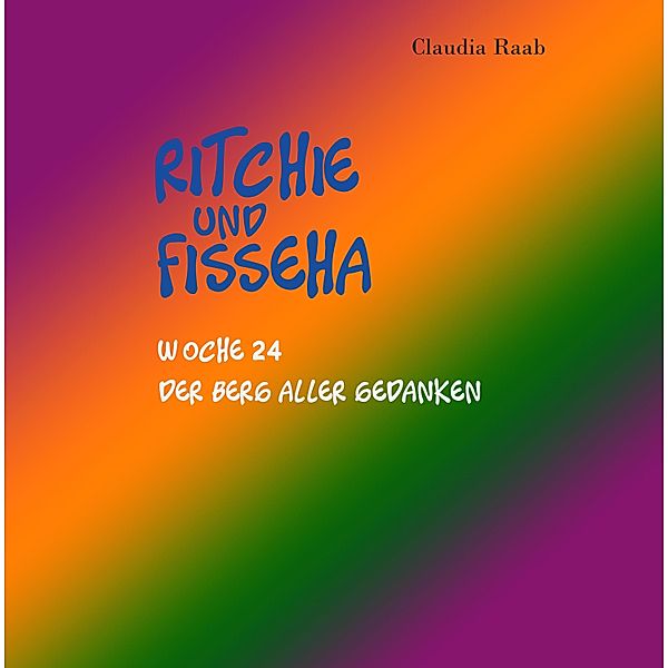 Ritchie und Fisseha / Ritchie und Fisseha Bd.24, Claudia Raab