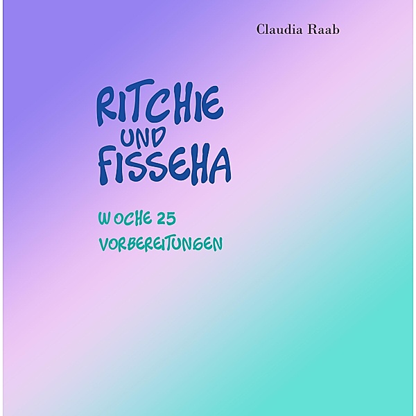 Ritchie und Fisseha / Ritchie und Fisseha Bd.25, Claudia Raab