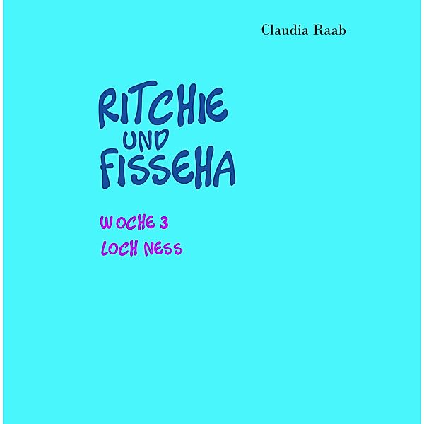 Ritchie und Fisseha / Ritchie und Fisseha Bd.3, Claudia Raab