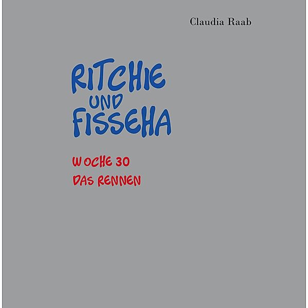 Ritchie und Fisseha / Ritchie und Fisseha Bd.30, Claudia Raab