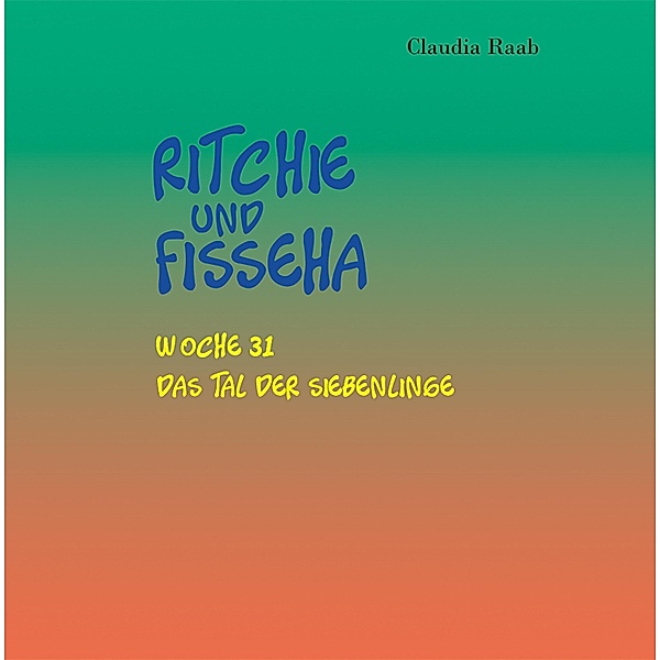 Ritchie und Fisseha / Ritchie und Fisseha Bd.31, Claudia Raab