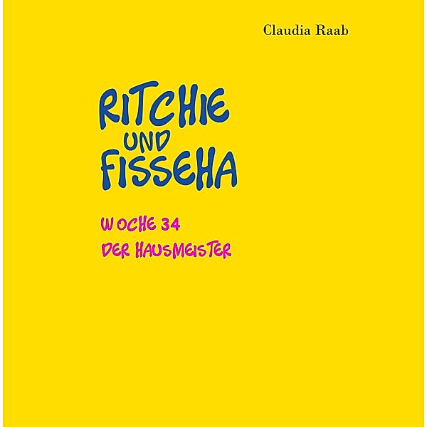 Ritchie und Fisseha / Ritchie und Fisseha Bd.34, Claudia Raab