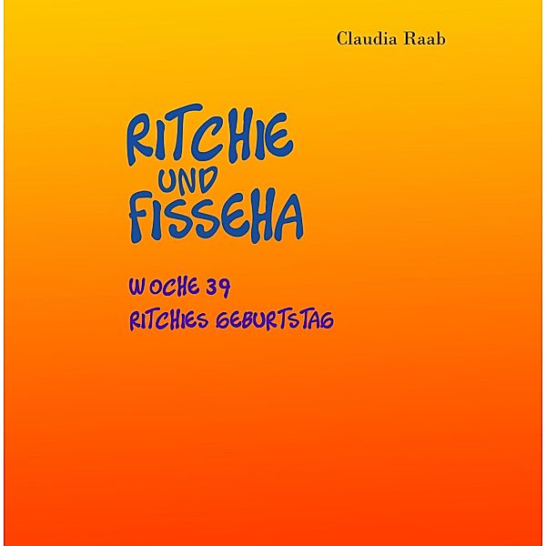 Ritchie und Fisseha / Ritchie und Fisseha Bd.39, Claudia Raab