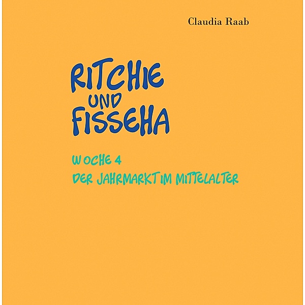 Ritchie und Fisseha / Ritchie und Fisseha Bd.4, Claudia Raab