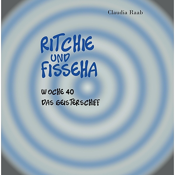 Ritchie und Fisseha / Ritchie und Fisseha Bd.40, Claudia Raab