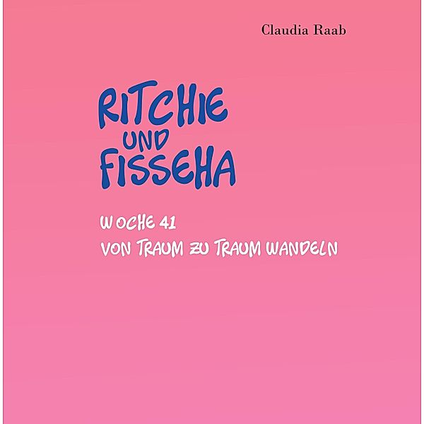 Ritchie und Fisseha / Ritchie und Fisseha Bd.41, Claudia Raab