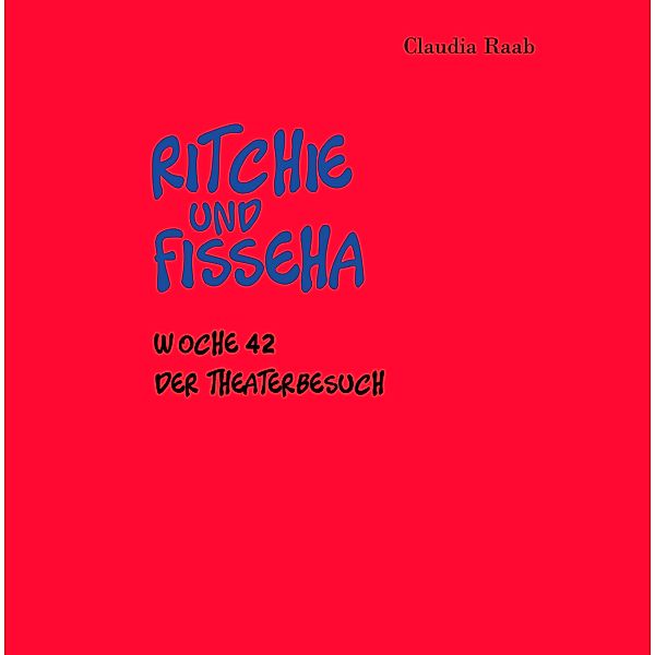 Ritchie und Fisseha / Ritchie und Fisseha Bd.42, Claudia Raab