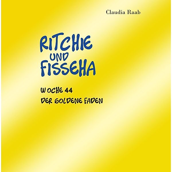 Ritchie und Fisseha / Ritchie und Fisseha Bd.44, Claudia Raab