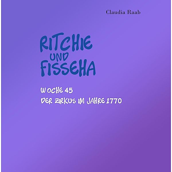 Ritchie und Fisseha / Ritchie und Fisseha Bd.45, Claudia Raab