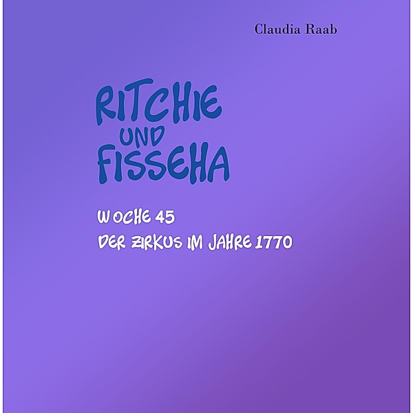 Ritchie und Fisseha / Ritchie und Fisseha Bd.45, Claudia Raab
