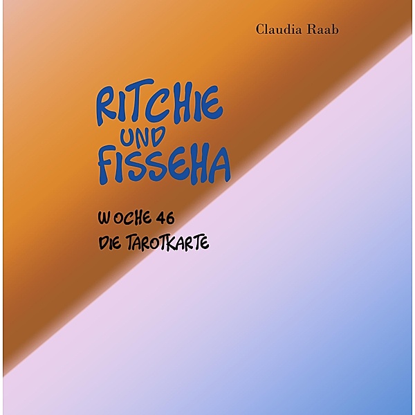 Ritchie und Fisseha / Ritchie und Fisseha Bd.46, Claudia Raab