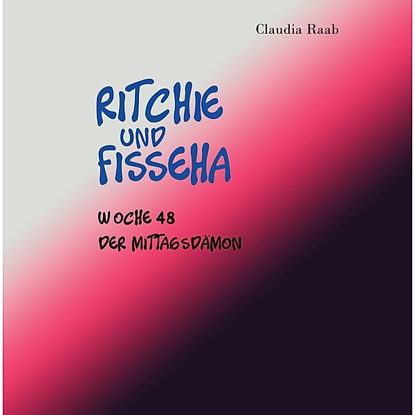 Ritchie und Fisseha / Ritchie und Fisseha Bd.48, Claudia Raab