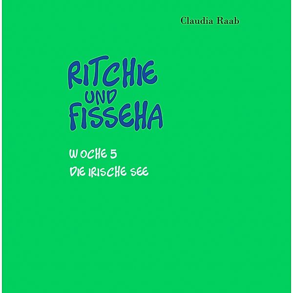 Ritchie und Fisseha / Ritchie und Fisseha Bd.5, Claudia Raab