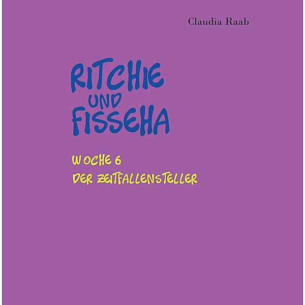 Ritchie und Fisseha / Ritchie und Fisseha Bd.6, Claudia Raab