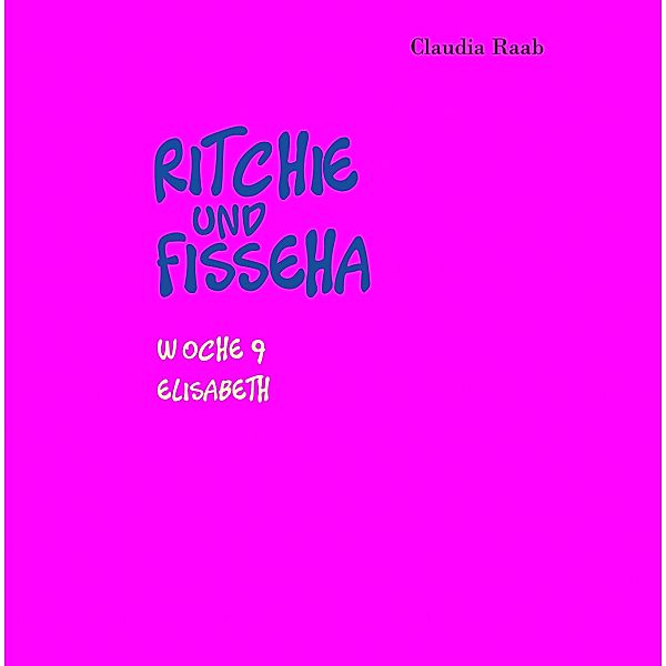 Ritchie und Fisseha / Ritchie und Fisseha Bd.9, Claudia Raab