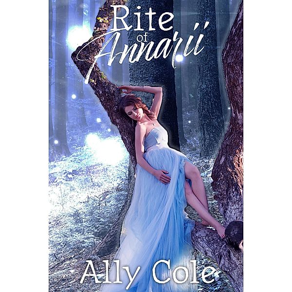 Rite of Annarii (Annarii Fae Series, #1) / Annarii Fae Series, Ally Cole