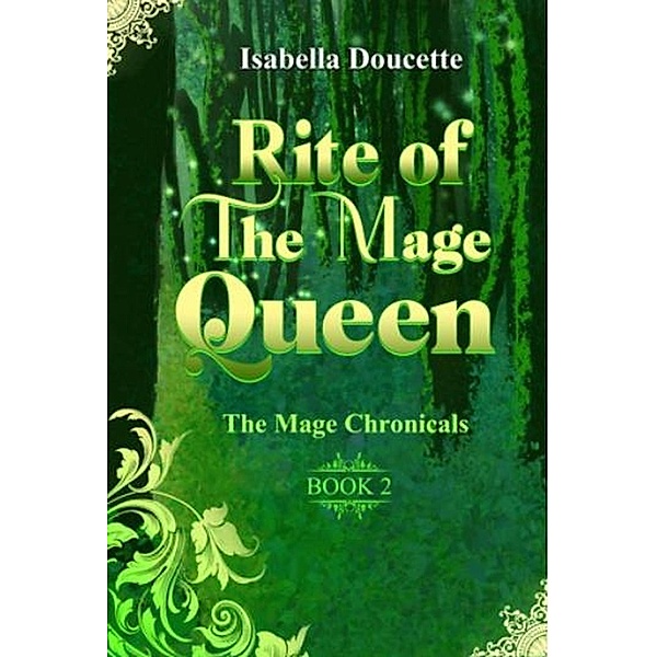 Rite of The Mage Queen (The Mage Chronicals, #2) / The Mage Chronicals, Isabella Doucette