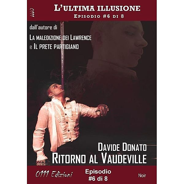 Ritorno al Vaudeville - L'ultima illusione ep. #6 di 8 / A piccole dosi Bd.6, Davide Donato