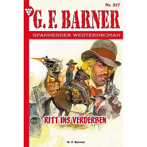 Ritt ins Verderben / G.F. Barner Bd.317, G. F. Barner