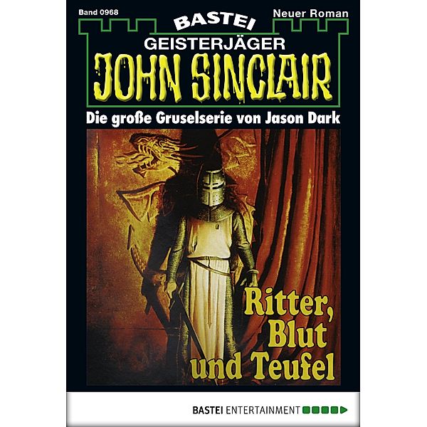 Ritter, Blut und Teufel / John Sinclair Bd.968, Jason Dark
