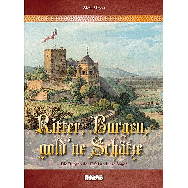 Ritter, Burgen, Gold'ne Schätze, Alois Mayer