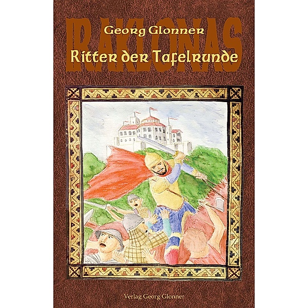 Ritter der Tafelrunde / Iraklonas Bd.5, Georg Glonner