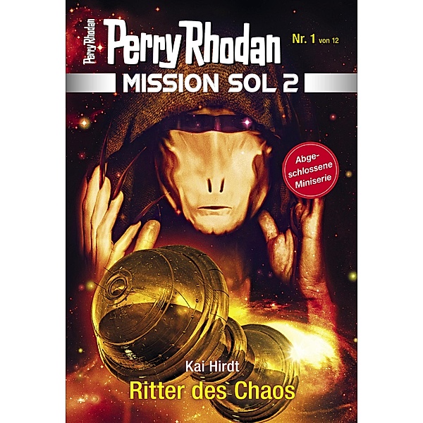 Ritter des Chaos / Perry Rhodan - Mission SOL 2020 Bd.1, Kai Hirdt
