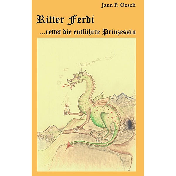 Ritter Ferdi rettet die entführte Prinzessin, Jann Oesch