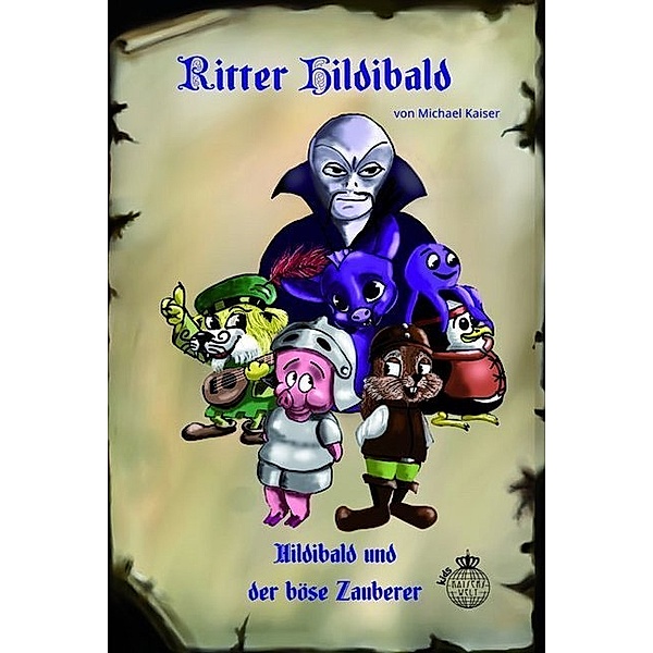 Ritter Hildibald - Hildibald und der böse Zauberer, Michael Kaiser