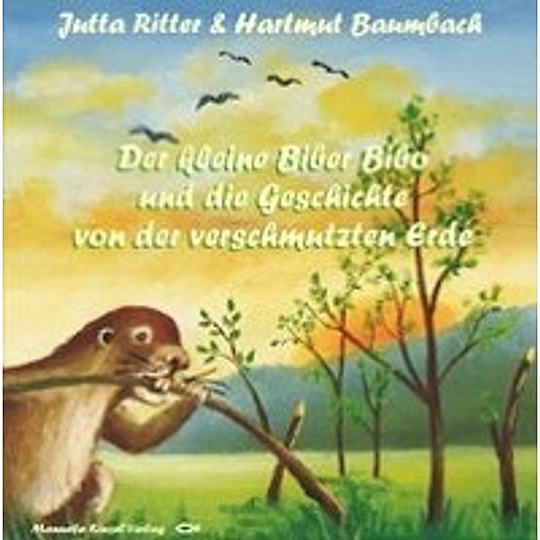 Ritter, J: Der kleine Biber Bibo und die Geschichte von der, Jutta Ritter