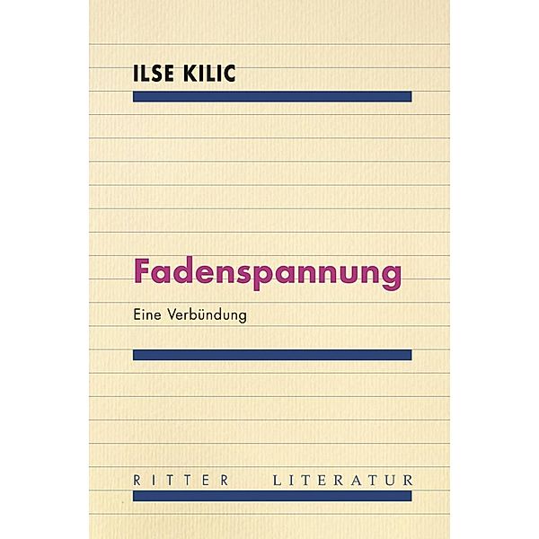 Ritter Literatur / Fadenspannung, Ilse Kilic