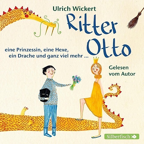 Ritter Otto, eine Prinzessin, eine Hexe, ein Drache und ganz viel mehr ...,1 Audio-CD, Ulrich Wickert